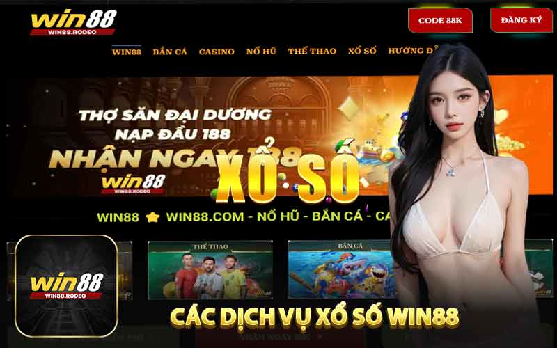 Các Dịch Vụ Xổ Số WIN88