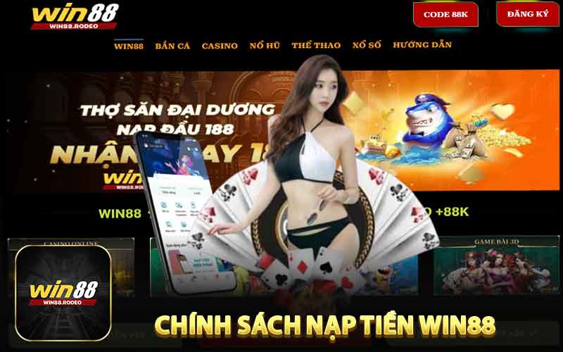 Chính Sách Nạp Tiền Win88: Quy Định và Hướng Dẫn Cập Nhật