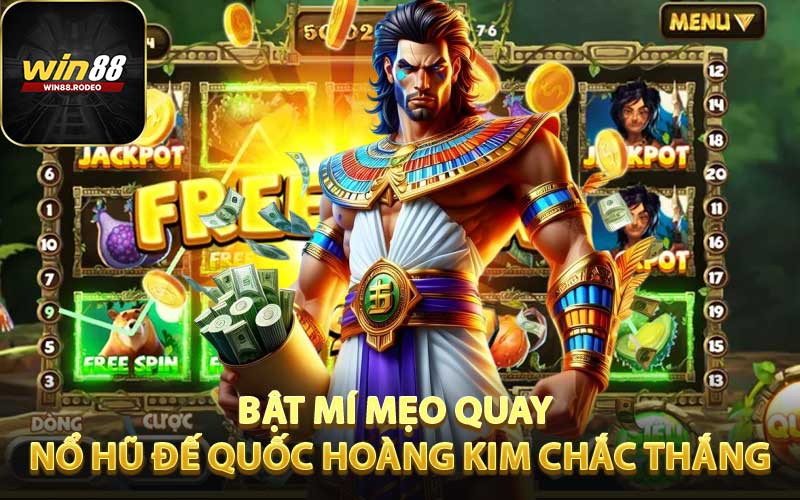 Kỹ thuật quay hũ Đế chế Hoàng Kim bất bại
