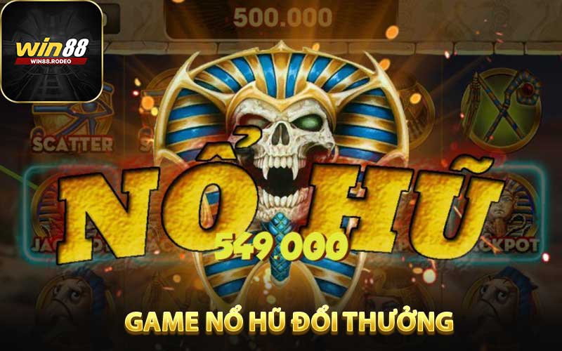 Cơ Hội Trúng Vàng Với Game Nổ Hũ Đổi Thưởng