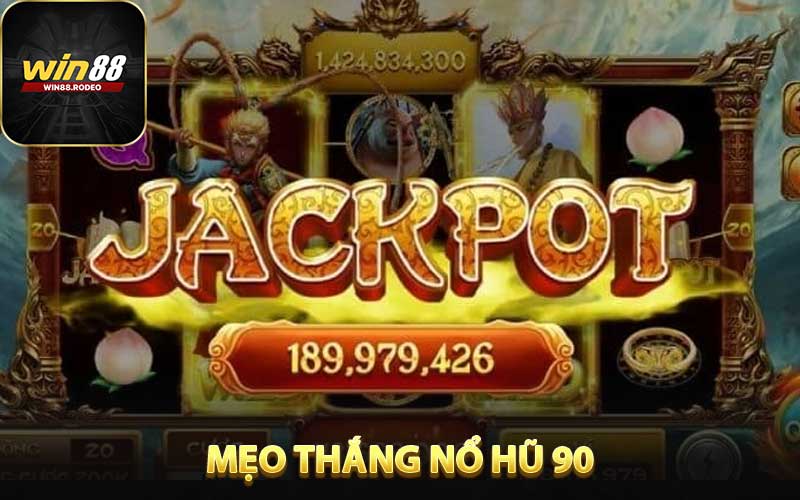 Mẹo giành chiến thắng khi tham gia nổ hũ 90
